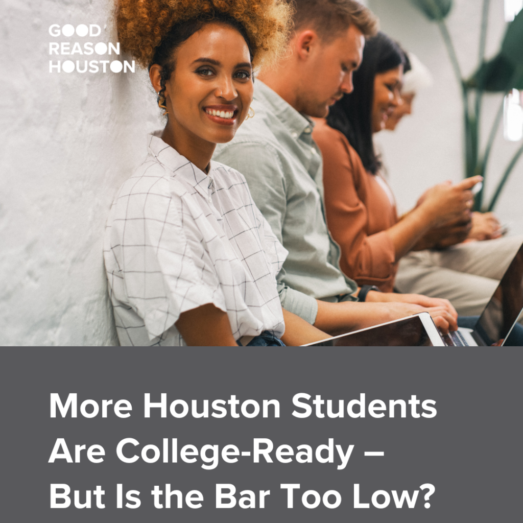More Houston Students Are College-Ready – But Is the Bar Too Low?