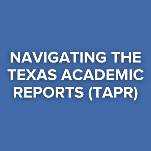 Navigating the Texas Academic Performance Reports (TAPR)